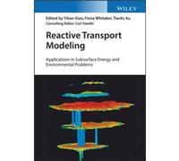 Reactive Transport Modeling Other Primary Creator Carl Steefel , Edited By Tianfu Xu , Edited By Yitian Xiao , Edited By Fiona Whitaker (Auteur)