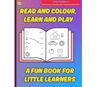 Read and Colour, Learn and Play: A Fun Book for Little Learners