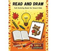 Read and Draw: Fall Activity Book for Kids Ages 6-8 - Early Reading Workbook: Screen-Free Learning Activities for Kids: Reading, Logical Thinking, and ... Comprehension and Thinking Skills (Ages 6-8)