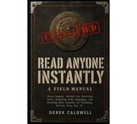 Read Anyone Instantly: Chase Hughes' Method for Spotting Lies, Decoding Body Language, and Knowing What Someone Is Thinking Before They Say It