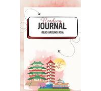 Read Around Asia: A Guided Reading Journal: Explore 40+ Countries Through Books and Track Your Literary Journey