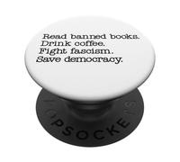 Read Banned Books Drink Coffee Fight Fascism Save Democracy PopSockets PopGrip Adhésif