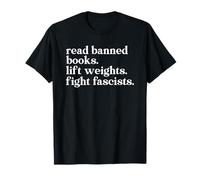 Read Banned Books Lift Weights Fight Fascists T-Shirt