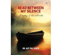 Read Between My Silence: A Tapestry of Tales and Truths