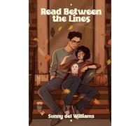 Read Between the Lines: A Reverse Grumpy Sunshine, Cosy & Spicy Best Friends to Lovers Romantic Comedy