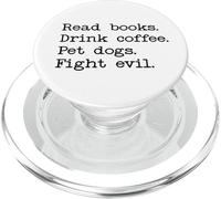 Read Books Drink Coffee Fight Evil Coffee and Books and Dogs PopSockets PopGrip pour MagSafe