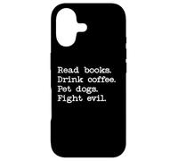 Read Books Drink Coffee Fight Evil Pet Dogs Books and Coffee Coque pour iPhone 17