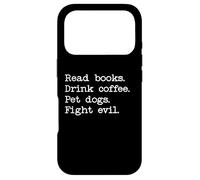 Read Books Drink Coffee Fight Evil Pet Dogs Books and Coffee Coque pour iPhone 17 Pro