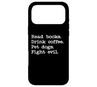 Read Books Drink Coffee Fight Evil Pet Dogs Books and Coffee Coque pour iPhone 17 Pro Max