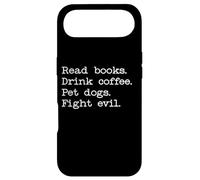 Read Books Drink Coffee Fight Evil Pet Dogs Books and Coffee Coque pour iPhone Air
