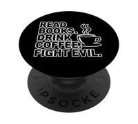 Read Books Drink Coffee Fight Evil PopSockets PopGrip Adhésif