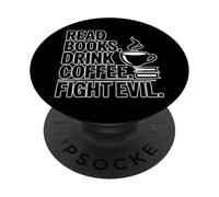 Read Books Drink Coffee Fight Evil PopSockets PopGrip Adhésif