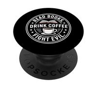 Read Books Drink Coffee Fight Evil PopSockets PopGrip Adhésif