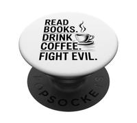 Read Books Drink Coffee Fight Evil PopSockets PopGrip Adhésif
