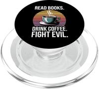 Read Books Drink Coffee Fight Evil PopSockets PopGrip pour MagSafe