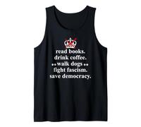 Read Books Drink Coffee Walk Dogs Fight Fascism Sign Protest Débardeur