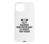 Read Books Drink Protein Shake Lift Weights Fight Fascism Coque pour iPhone 15 Plus