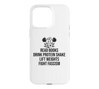 Read Books Drink Protein Shake Lift Weights Fight Fascism Coque pour iPhone 15 Pro Max