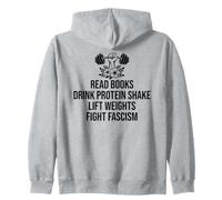Read Books Drink Protein Shake Lift Weights Fight Fascism Sweat à Capuche