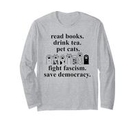 Read Books Drink Tea Pet Cats Fight Fascism Save Democracy Manche Longue