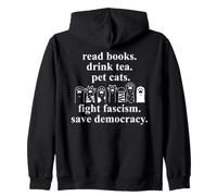 Read Books Drink Tea Pet Cats Fight Fascism Save Democracy Sweat à Capuche