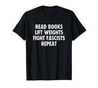 Read Books Lift Weights Fight Fascists T-Shirt