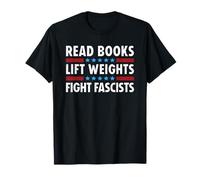 Read Books Lift Weights Fight Fascists T-Shirt