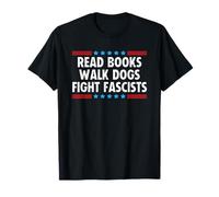 Read Books Walk Dogs Fight Fascists T-Shirt