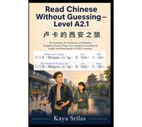 Read Chinese Without Guessing - Level A2.1: 卢卡的西安之旅 - No Guessing. No Dictionary. Just Reading. Simplified Chinese, Pinyin, Tone-Guided Pronunciation & English Interlinear Reader for HSK 2 Learners