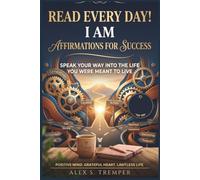 READ EVERY DAY! "I AM" Affirmations for Success: Speak Your Way into the Life You Were Meant to Live