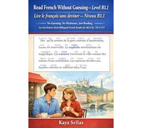 Read French Without Guessing - Level B1.1 / Lire le français sans deviner - Niveau B1.1: No Guessing. No Dictionary. Just Reading. An Interlinear-Style Bilingual French Reader for DELF B1, TEF & TCF