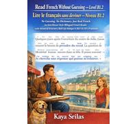 Read French Without Guessing - Level B1.2 / Lire le français sans deviner - Niveau B1.2: No Guessing. No Dictionary. Just Fluency. French Reader with Complex Grammar & DELF B1, TEF & TCF Exam Practice