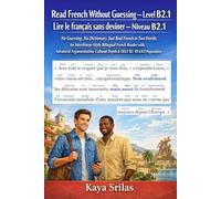 Read French Without Guessing - Level B2.1 / Lire le français sans deviner - Niveau B2.1: No Guessing. No Dictionary. Just Real French. A Bilingual French Reader for DELF B2, TEF & TCF Prep and Fluency