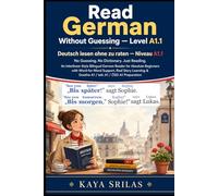 Read German Without Guessing - Level A1.1 / Deutsch lesen ohne zu raten - Niveau A1.1: No Guessing. No Dictionary. Just Reading. German Reader for Absolute Beginners. Goethe A1 / telc A1 / ÖSD A1 Prep