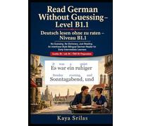 Read German Without Guessing - Level B1.1 / Deutsch lesen ohne zu raten - Niveau B1.1: No Guessing. No Dictionary. Just Reading. German Reader for Intermediate Learners. Goethe B1 / telc B1 / ÖSD B1