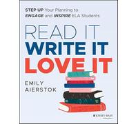 Read It Write It Love It: Step Up Your Planning to Engage and Inspire Ela Students