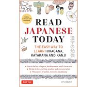 Lire le japonais aujourd'hui – La façon facile d'apprendre hiragana, katakana et kanji