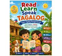 Read, Learn, Speak Tagalog: Bilingual English Tagalog Stories for Kids, Beginners, and Adults. Learn Tagalog BILINGUAL ENGLISH TAGALOG BOOKS / Easy ... book /Filipino folktales FOR KIDS / Filipino