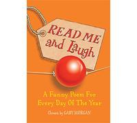 Read Me and Laugh: A funny poem for every day of the year chosen by