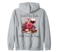 Read More Books Drink Wine Be Happy Read Between the Wines Sweat à Capuche