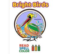 Read, Spell, Color - Bright Birds: Activity Book for 7-14 yr olds