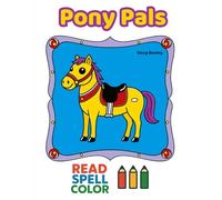 Read, Spell, Color - Pony Pals: Activity book for children aged 7-14