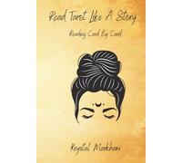 Read Tarot Like A Story: How To See, Feel, And Read Tarot Like a Story
