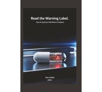 Read the Warning Label.If there is one.: How AI Systems Fail Where It Matters