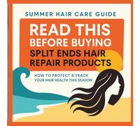 Read This Before Buying Split Ends Hair Repair Products: How to Protect & Track Your Hair Health This Season | Summer Hair Care Guide + Journal