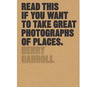 Read this if you want to take great photographs of places