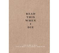 Read This When I Die | This is not a will. This is what i felt when i was alive | My memories: This is not a will. This is what i felt when i was alive |