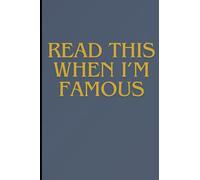 Read This When I'm Famous: A Journal for Big Dreams, Bold Plans, and Future Legends