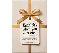 Read This When You Miss Me: The Things I Never Want You to Forget (A Guided Journal)