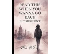 READ THIS WHEN YOU WANNA GO BACK (BUT SHOULDNT): "A Guided Self-Reflection Journal to Break Toxic Cycles, Find Closure, and Love Yourself Again" ... break cycles, find closure, self-love)